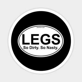 Legs - So Dirty, So Nasty 2024 Magnet